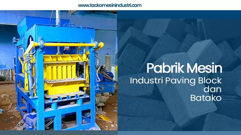 Pabrik Mesin Industri Paving Block Batako