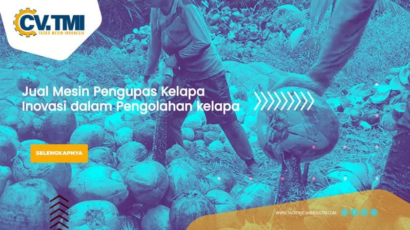 Jual Mesin Pengupas Kelapa : Inovasi dalam Pengolahan kelapa